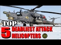 Top 5 Attack Helicopters in The World.