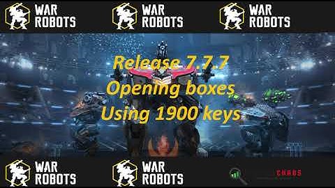War Robot 7.7.7 Opening Loot Box using 1900 Keys.