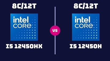 Intel Core i5 12450HX vs Intel Core i5 12450H – What