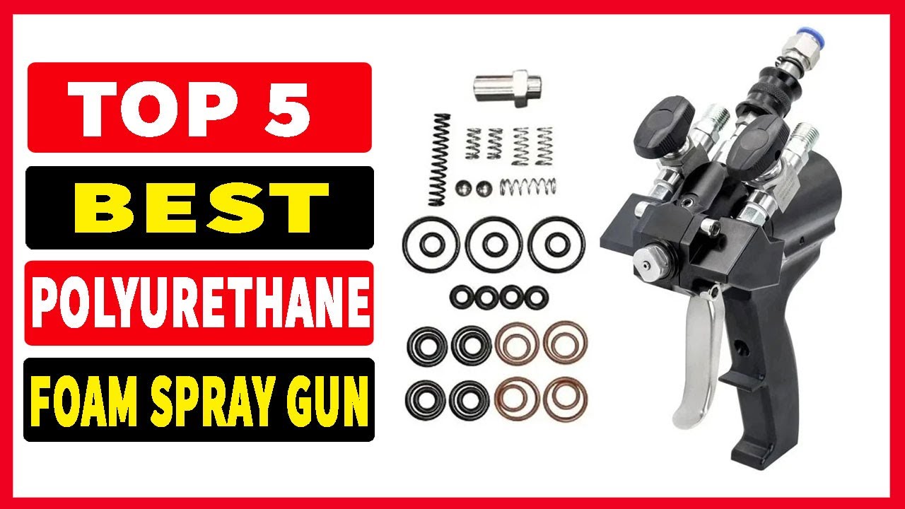 Top 5 Best Polyurethane Foam Spray Gun 2025