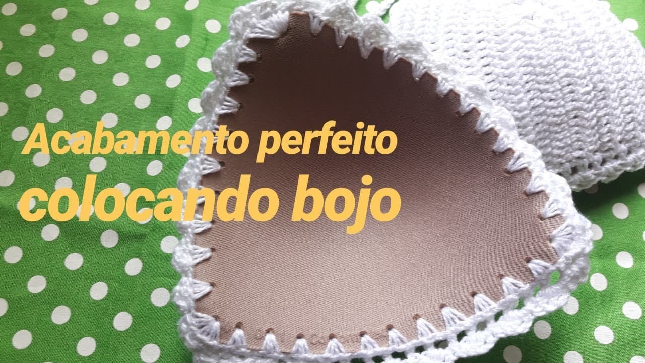 Acabamento  perfeito colocando bojo