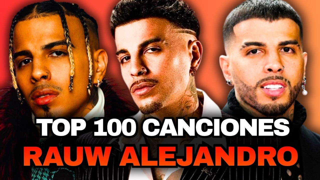 TOP 100 CANCIONES MÁS ESCUCHADAS DE RAUW ALEJANDRO 🦊🪐 [Spotify 2026 - Actualizado]