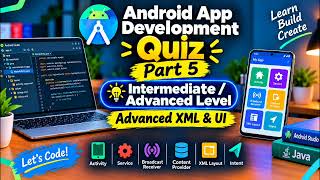 Android App Development Quiz — Part 5 | Advanced XML & UI Questions | Android Studio Guide