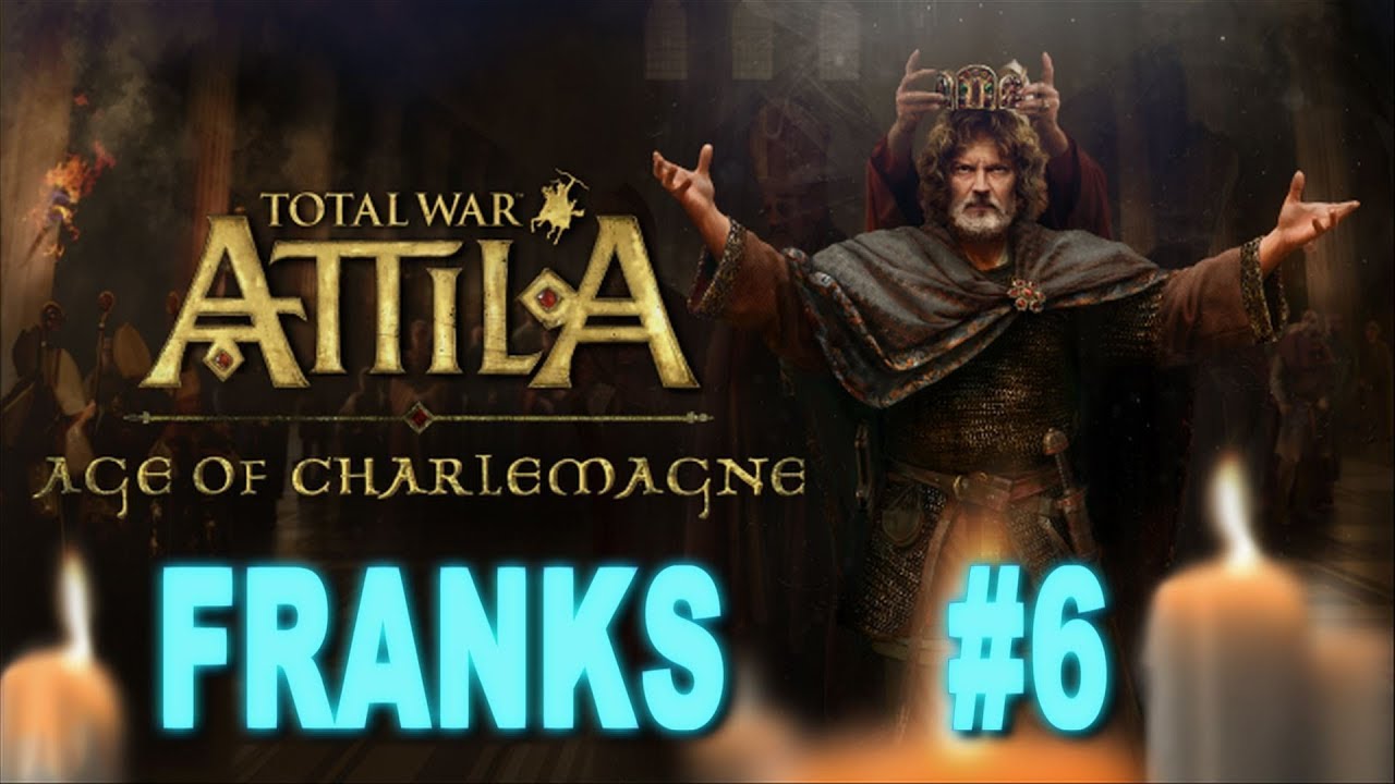 Total War: Attila Age of Charlemagne - Kingdom of Charlemagne #6 medieval 2 total war system requirements