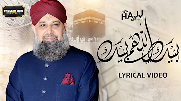 Labaik Allah Huma Labaik With Lyrics By Alhaaj Muhammad Owais Raza Qadri || Hajj Special || 2023