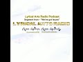 Lyrical arts radio podcast  segment from we got issues larpodcast wegotissues