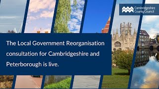 Local Government Reorganisation (LGR) consultation for Cambridgeshire and Peterborough.