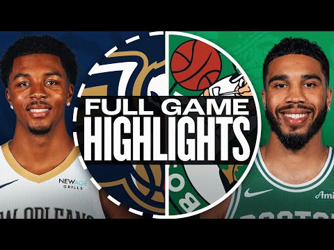 9:52 9:52 Now playing, PELICANS at CELTICS 9:52 9:52 Now playing, PELICANS at CELTICS