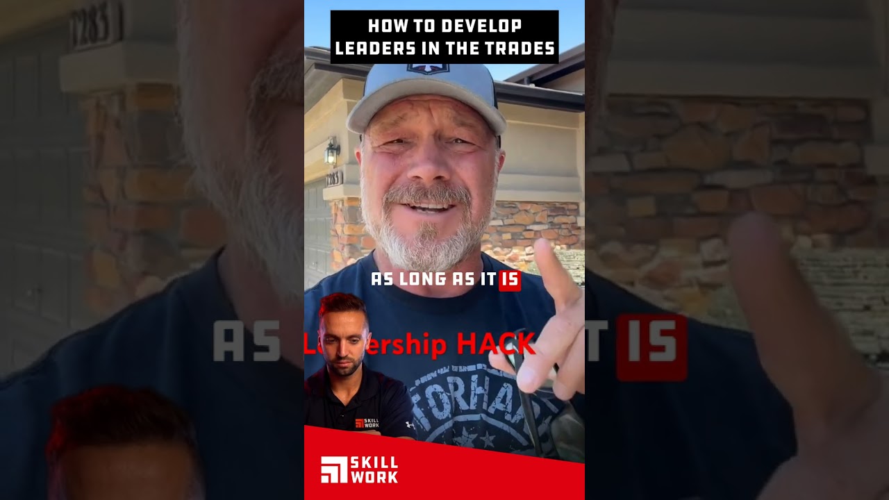 How to Develop Leaders in the trades  