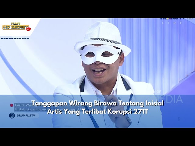 Tanggapan Wirang Birawa Tentang Inisial Artis Yang Terlibat Korupsi 271T | RUMPI (23/04/24) P1 class=