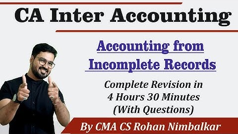 Lec 4 : Accounting From Incomplete Records (Single Entry) |by CMA CS Rohan Nimbalkar | CA Dreams