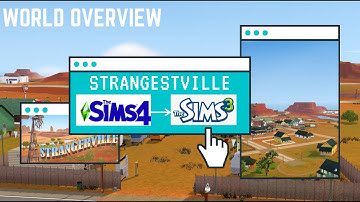 SIMS 4 TO SIMS 3  💫| STRANGESTVILLE WORLD OVERVIEW 🔭🚀