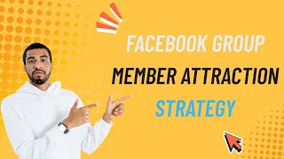 Facebook Group Member Attraction Strategy | Grow Your Group Fast in 2025