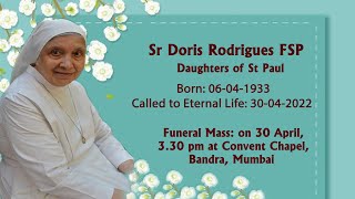 Funeral Service of Sr Doris Rodrigues FSP on 30 April, 3.30 pm at Convent Chapel, Bandra