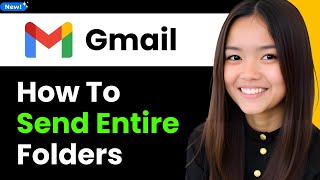 How to Send Entire Folders via Gmail 2025 (Step By Step)
