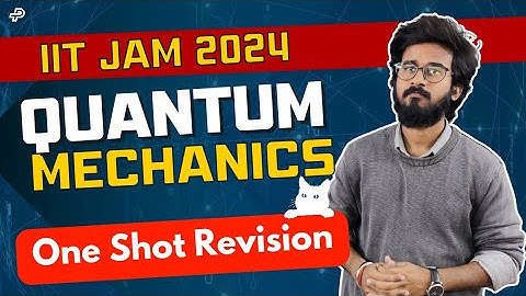 Quantum Mechanics | One Shot Revision | IIT JAM 2024 | Physics Talks |
