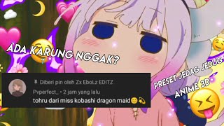(PRESET?) JEDAG JEDUG ANIME 3D 💌 || DJ I SEE YOU MONSTER 🎶🎧 || TOHRU \u0026 KANNA😍