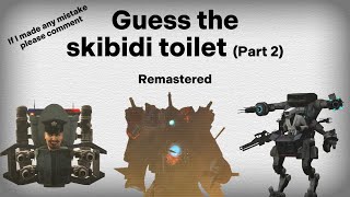 Guess the skibidi toilets & Cameraman (Part 2)