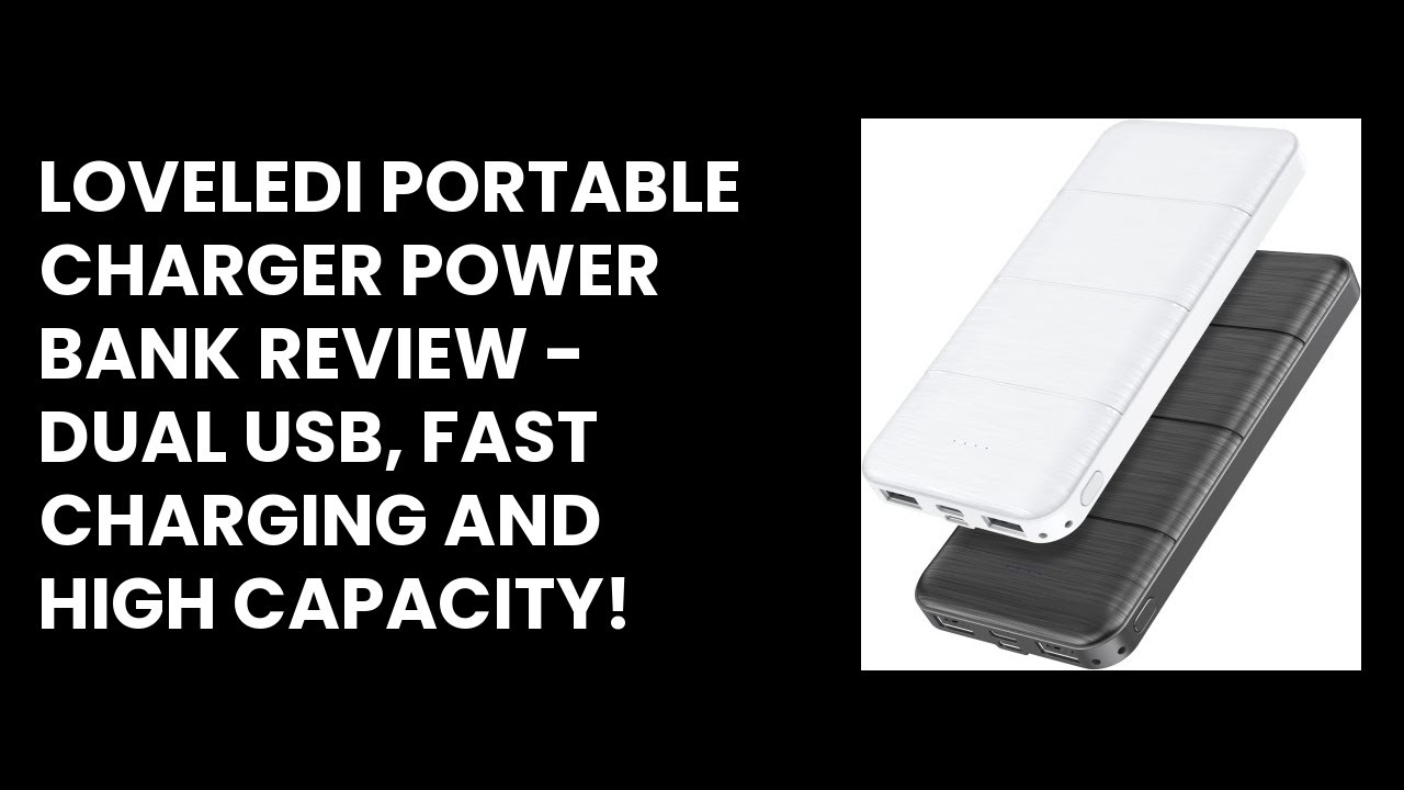 LOVELEDI Portable Charger Power Bank Review - Dual USB, Fast Charging