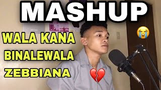 Wala Kana x Binalewala x Zebbiana x MashUp 💔 - Jong Madaliday