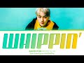 BAEKHYUN (ベクヒョン) 'WHIPPIN’' Lyrics (Color Coded Kan|Rom|Eng)