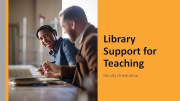 Library Support For Teaching: Faculty Orientation