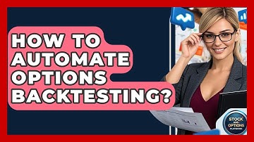 How To Automate Options Backtesting? - Stock and Options Playbook
