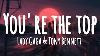 Lady Gaga &amp; Tony Bennett - You&#39;re The Top (Lyrics)