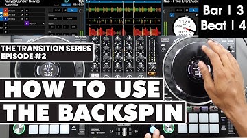 How To Use the BACKSPIN to Flawlessly Transition Between Tracks (Episode 2)