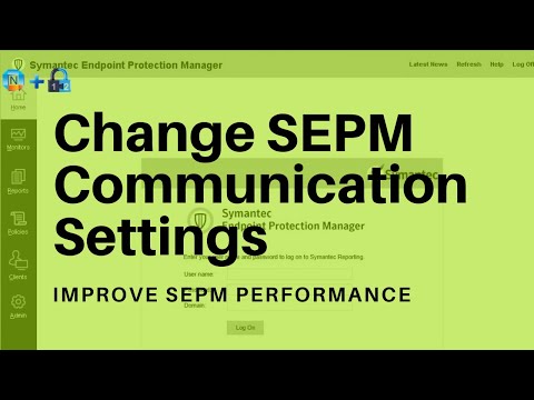 Change Symantec Endpoint Protection Manager (SEPM) Communication Settings to Improve Performance