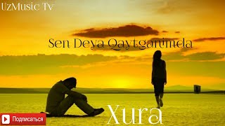 🎵 Xura – Seni Deya Qaytganimda