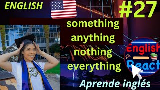 Cómo Usar Something Anything Nothing Everything En Inglés