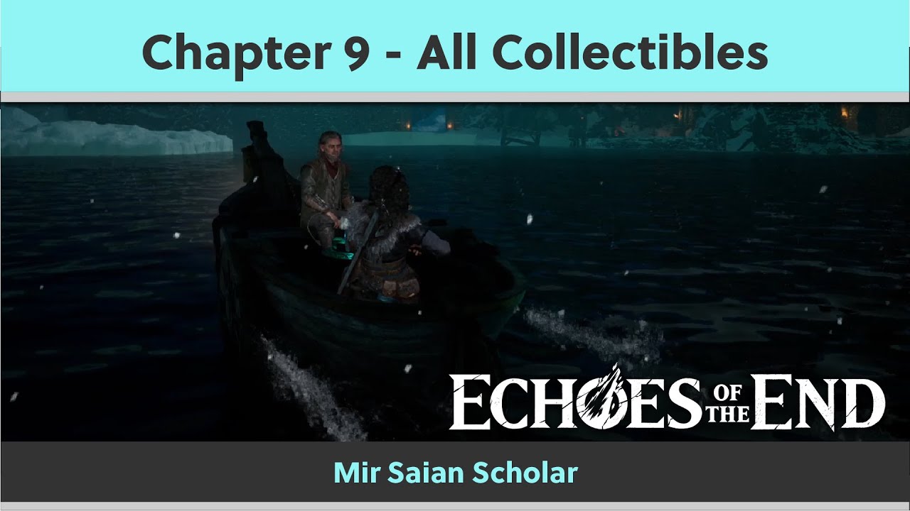 Echoes of the End – All Chapter 9 Collectibles Guide (Trophy/Achievement)