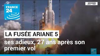 Espace : Ariane 5 fait ses adieux, 27 ans après son premier vol • FRANCE 24