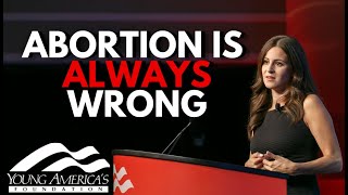 ABORTION KILLS: It's always wrong to intentionally take an innocent life