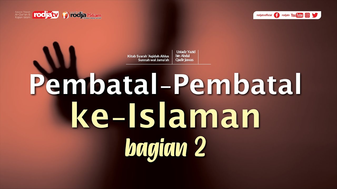 ⁣Syarah Aqidah: Bab VI Point 44 Pembatal keislaman Bagian ke 2 - Ustadz Yazid bin Abdul Qadir Jawas