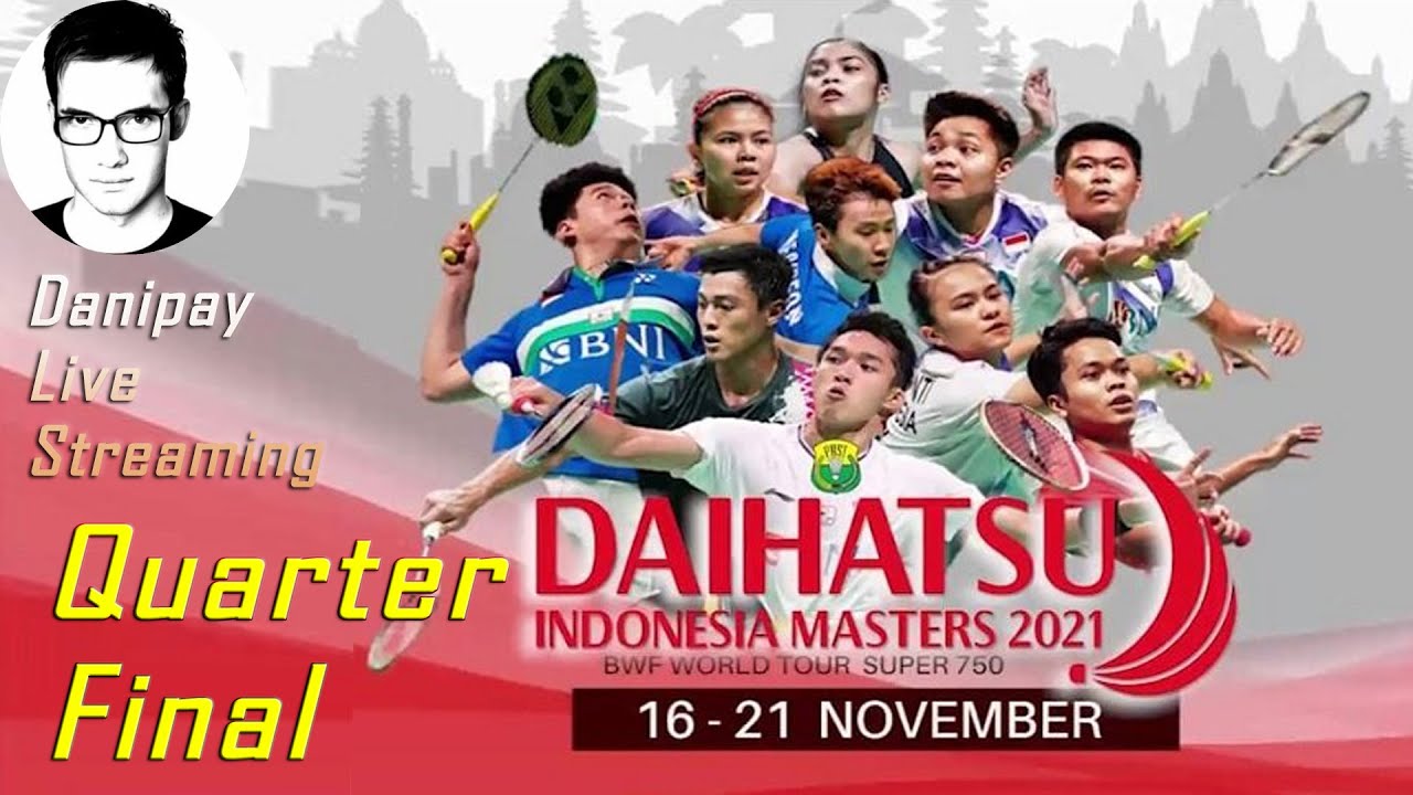 Quarter Final Indonesia Masters 2021 Live Scores