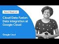 Cloud Data Fusion: Data Integration at Google Cloud (Next ‘19 Rewind)