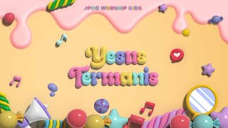 Download Lagu YESUS TERMANIS (Official Lyric Video) - JPCC Worship Kids MP3 Download Lagu YESUS TERMANIS (Official Lyric Video) - JPCC Worship Kids MP3