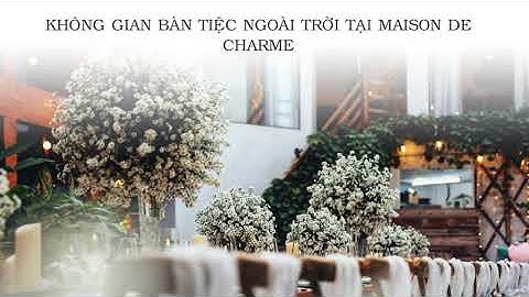 Không gian tiệc cưới lãng mạn và yên tĩnh bên chiếc hồ bơi xinh đẹp tại Maison De Charme