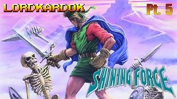 LordKardok Plays - Shining Force (GEN) - Part 5