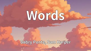 Gabry Ponte, Sam Harper - Words (Lyrics)