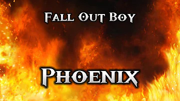 Fall Out Boy - Phoenix [Lyrics]