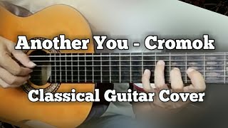 Another You - Cromok Classical Guitar Cover(Guitar Tab in description)