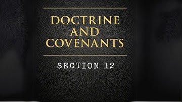 Doctrine and Covenants Section 12