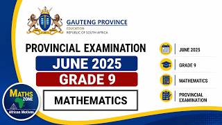 Mathematics Grade 9 June 2025 Gauteng Province Term 2 Revision @mathszoneafricanmotives