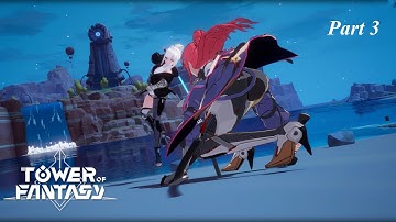 Part 3 Gameplay Walkthrough No Commentary | Tower of Fantasy (JP Dub) [PC]