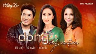 Dòng Kỷ Niệm #1 | Thế Sơn & Mỹ Huyền & Hoàng Lan (Full Program)