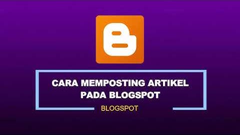 Materi TIK Kelas 9 - Cara Memposting Artikel Pada Blog