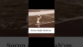 sorun  degil Allah'im